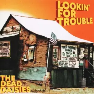 The Dead Daisies - Lookin' For Trouble