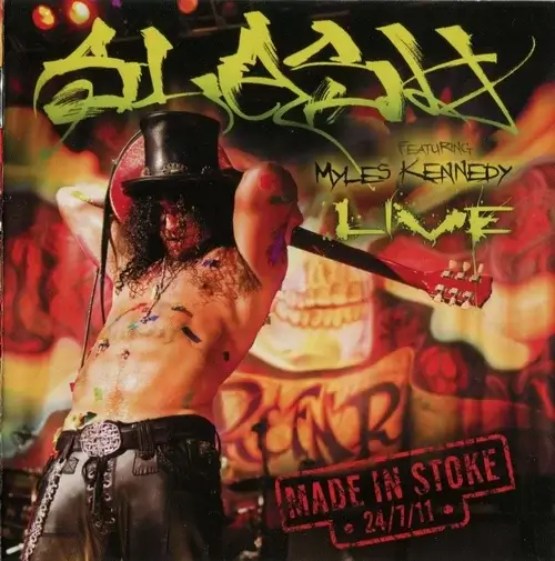 Slash Featuring Myles Kennedy - Made In Stoke (2011)