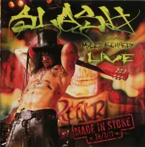 Slash Featuring Myles Kennedy - Made In Stoke 24-7-11 (2011)